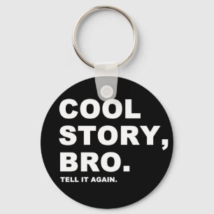 Cool Story Bro Schlüsselanhänger