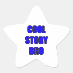 Cool Story Bro Stern-Aufkleber
