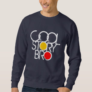 Cool Story Bro Sweatshirt