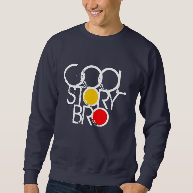 Cool Story Bro Sweatshirt (Vorderseite)