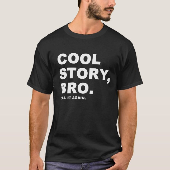 Cool Story Bro T - Shirt (Vorderseite)