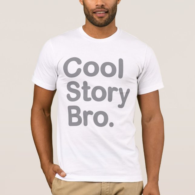 Cool Story Bro T-Shirt (Vorderseite)