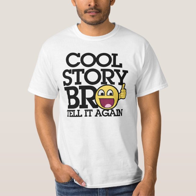 Cool Story bro T-Shirt (Vorderseite)
