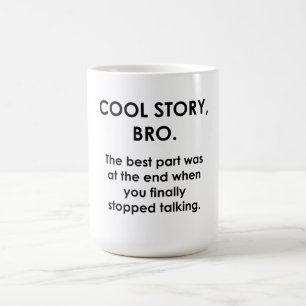 Cool Story, Bro Tasse