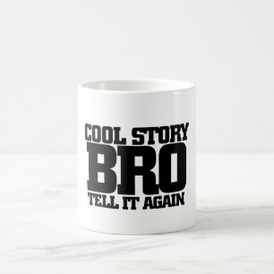 Cool story bro tasse