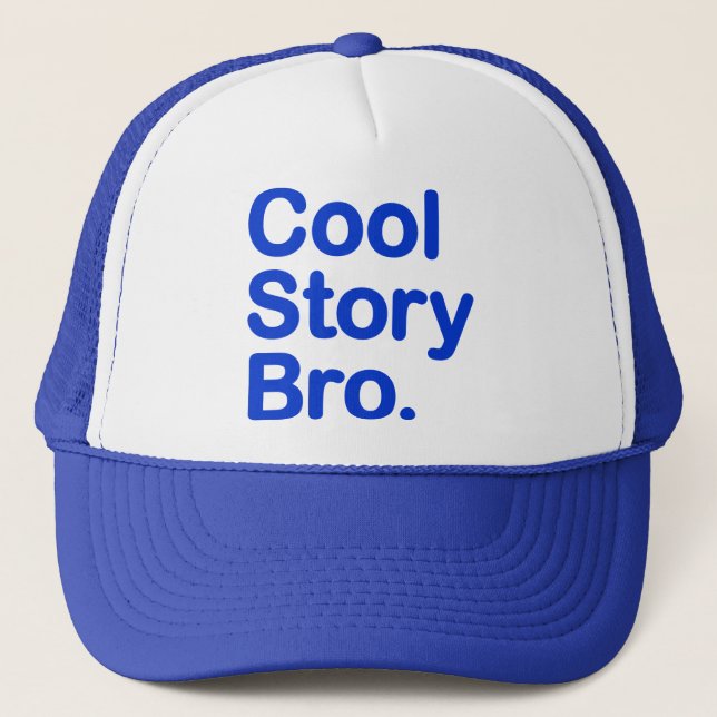 Cool Story Bro Truckerkappe (Vorderseite)