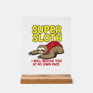 Cool Super Faulttier, ich werde dich in meinem eig Acrylschild