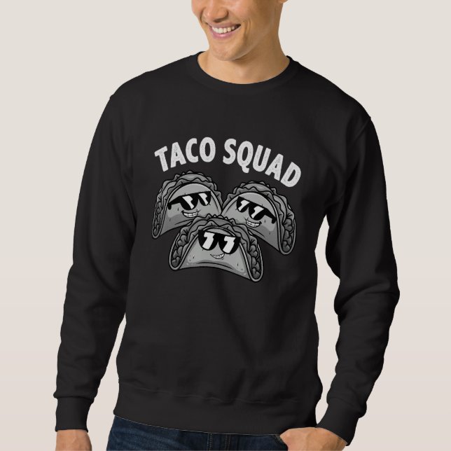 Cool Taco For Men Women Kids Taco Mexican Dish Sweatshirt (Vorderseite)
