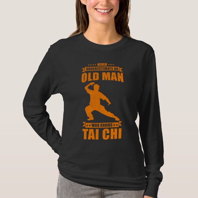 Cool Tai Chi  For Men  Never Underestimate Old Man T-Shirt (Vorderseite)