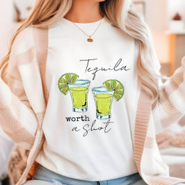 Cool Tequila Worth a Shot T-Shirt