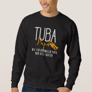 Cool Tuba Vater Tuba Sweatshirt