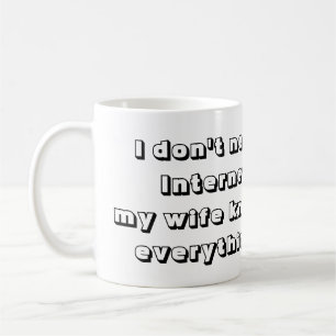 Cool und Spaß Meine Ehefrau weiß alles Funny Tasse