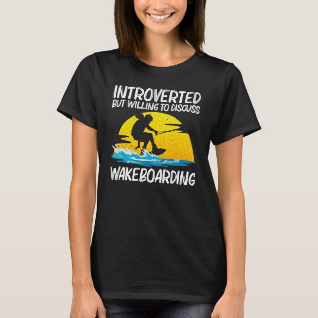 Cool Wakeboarding For Men Women Wakeboard Wakeboar T-Shirt (Vorderseite)