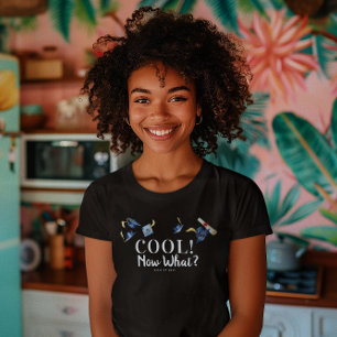 Cool! Was nun?   Funny Abschluss T-Shirt