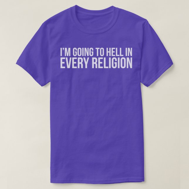 Cool werde ich in jeder religiösen Atheismus-Fa. T-Shirt (Design vorne)