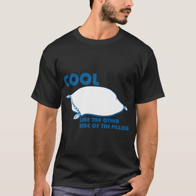 COOL WIE AUF DER ANDEREN SEITE DES PILLOW T-Shirt (Vorderseite)