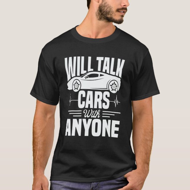 Cool Will Talk Cars With Anyone Automobile T-Shirt (Vorderseite)
