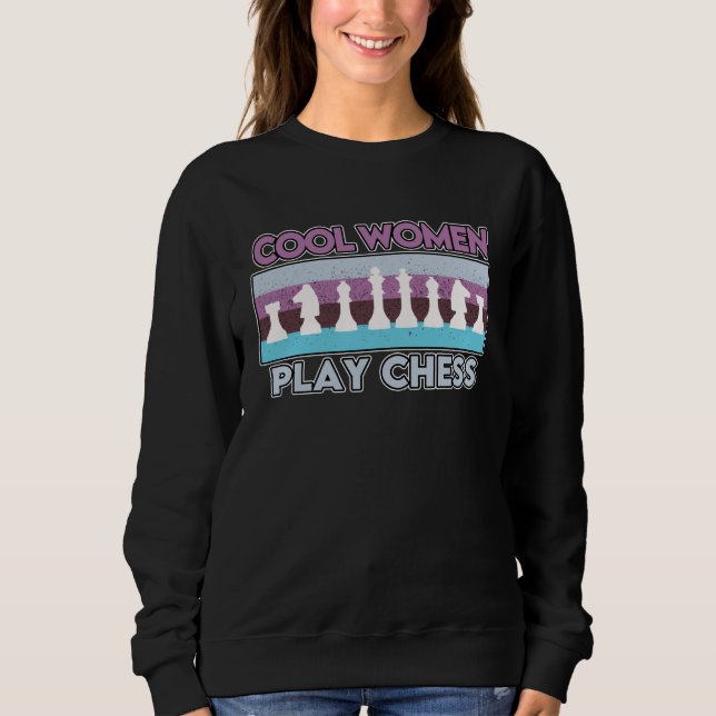 Cool Women Play Chess for Women and Girls  Chess Sweatshirt (Vorderseite)