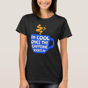 Coole Aussage Coffeine Coffee Cup Drink T-Shirt