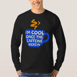 Coole Aussage Coffeine Coffee Cup Drink T-Shirt
