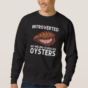 Coole Auster Für Männer Frauen Austern-Shucker Mus Sweatshirt