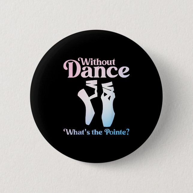 Coole Ballet für Frauen Ballet Button (Vorderseite)