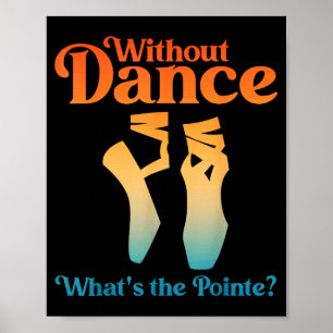 Coole Balletkunst für Frauen Mädchen Balletttänzer Poster
