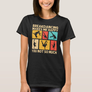 Coole Breakdance für Männer Frauen Hip Hop Tanz Br T-Shirt