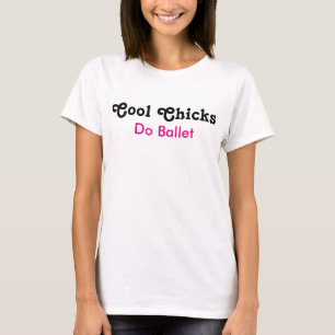 Coole Chicks machen Balletttanz T-Shirt