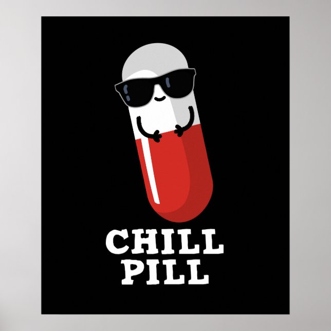 Coole Chill Pill Pun Dark BG Poster (Vorne)