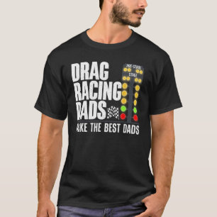 Coole Drag Racing Art für Men Vater Drag Racer Rac T-Shirt