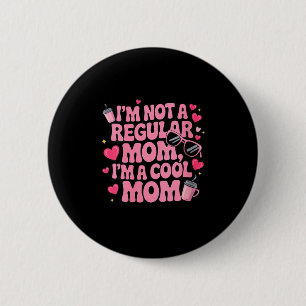 Coole Frauen-Mama lustiges rosa Geschenk zum Mutte Button
