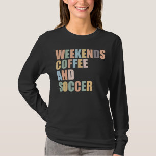 Coole Fußball-Mama Das Wochenende mit Kaffee und F T-Shirt