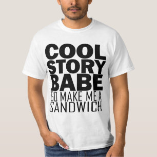 Coole Geschichte, Baby. Jetzt mache gehe mich ein T-Shirt