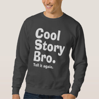 Coole Geschichte Bro. (albtw) Sweatshirt