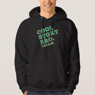 Coole Geschichte Bro.                     bfeecv Hoodie