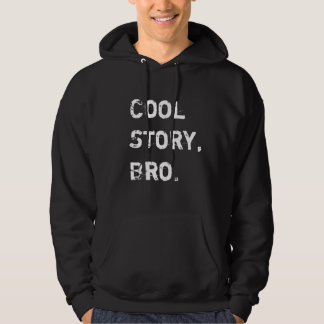 Coole Geschichte Bro, Go erhalten die Hoodie