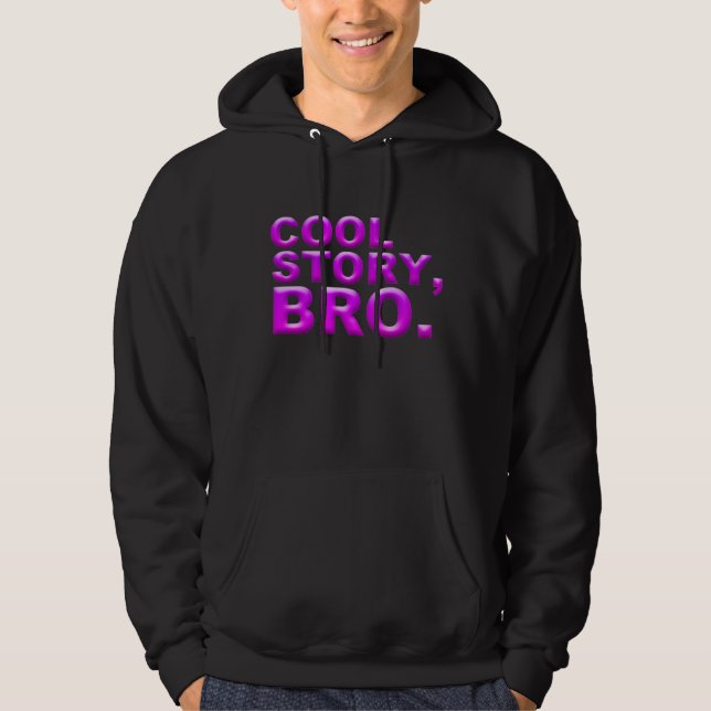 Coole Geschichte, bro. Hoodie (Vorderseite)