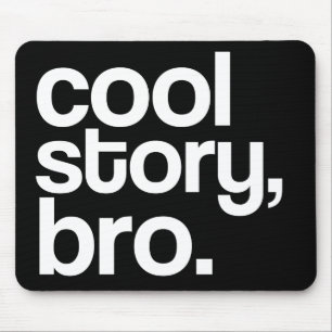 coole Geschichte, bro. mousepad