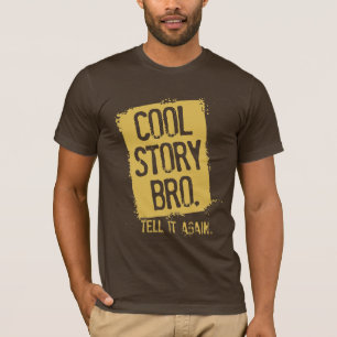 COOLE GESCHICHTE BRO SAGEN ES WIEDER T-Shirt