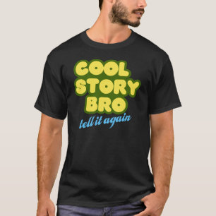 Coole Geschichte Bro, sagen es wieder T-Shirt