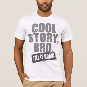 COOLE GESCHICHTE BRO SAGEN ES WIEDER T-Shirt
