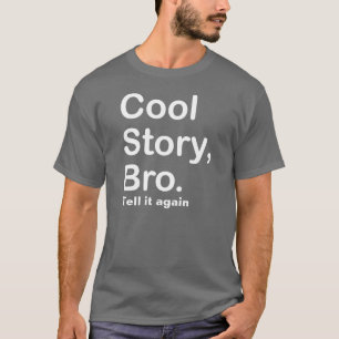 Coole Geschichte Bro, sagen es wieder T-Shirt