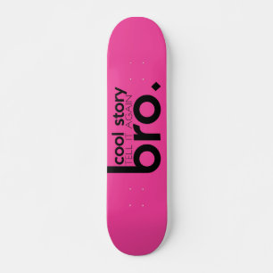 COOLE GESCHICHTE BRO sagen ihm wieder meme Skateboard