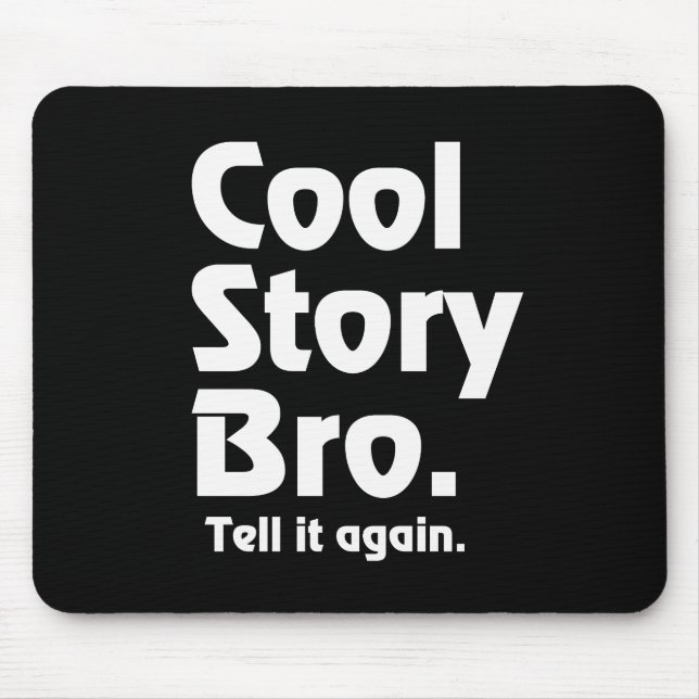 Coole Geschichte Bro. Sagen Sie ihm again.3 Mousepad (Vorne)