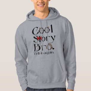 Coole Geschichte Bro. Sagen Sie ihm again.7 Hoodie