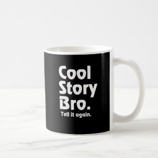 Coole Geschichte Bro. Sagen Sie ihm wieder. 3 Kaffeetasse