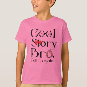 Coole Geschichte Bro. Sagen Sie ihm wieder. 7 T-Shirt
