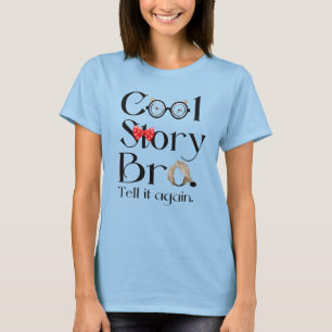 Coole Geschichte Bro. Sagen Sie ihm wieder. 7 T-Shirt