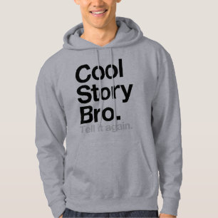 Coole Geschichte Bro. Sagen Sie ihm wieder Hoodie